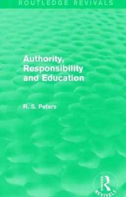 Authority, Responsibility and Education | R. S. Peters | Buch | Englisch | 2015