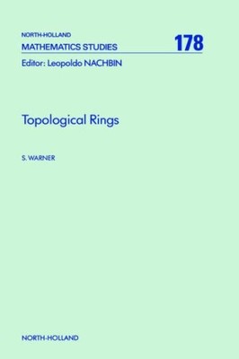 TOPOLOGICAL RINGS, VOLUME 178 (NORTH-HOLLAND MATHEMATICS By S. Warner EXCELLENT