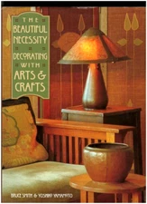 THE BEAUTIFUL NECESSITY-DECORATING WITH ARTS & CRAFTS-FURNITURE-LAMPS-PHOTO BOOK