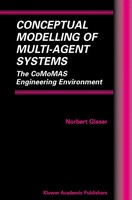 Conceptual Modelling Of Multi-Agent Systems The Comomas Engineering Environment