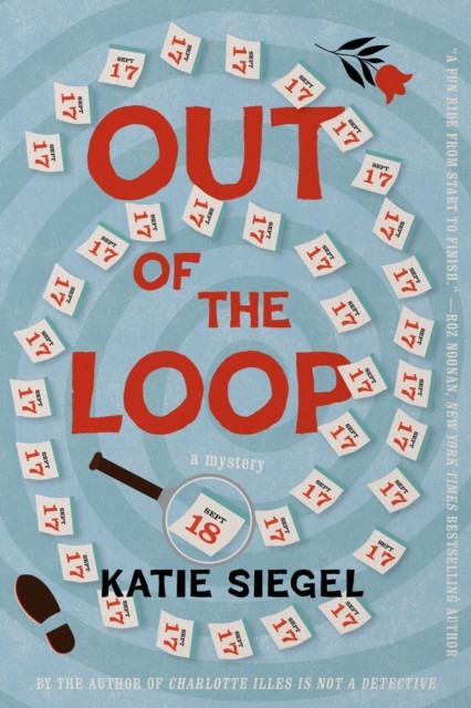 Out of the Loop A Mystery by Katie Siegel (Hardback Book)