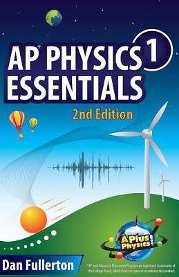 AP Physics 1 Essentials: An APlusPhysics Guide by Fullerton, Dan