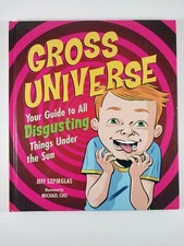 Gross Universe : Your Guide to All Disgusting .. by Jeff Szpirglas (2005, HC)