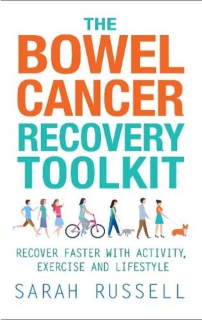 The Bowel Cancer Recovery Toolkit by Sarah Russell (Paperback Book)
