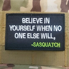 BELIEVE IN YOURSELF WHEN NO ONE ELSE WILL Tactical Morale Patch Hook and Loop