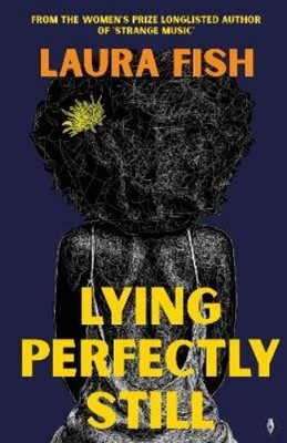 Dr Laura Fish Lying Perfectly Still (Taschenbuch) (US IMPORT)
