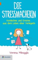 Die Stressmacherin | Komisches Und Ernstes Aus Dem Leben Einer Verlegerin | Buch