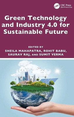 Green Technology and Industry 4.0 for Sustainable Future | Mahapatra (u. a.)