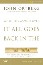 When the Game Is Over, It All Goes Back in the Box Bible Study Participant's Gui