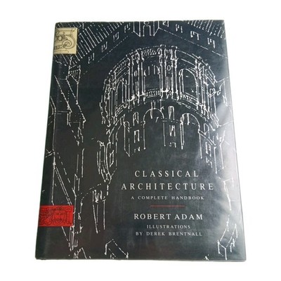 Classical Architecture Complete Handbook Robert Adam 1990 Hardback Book