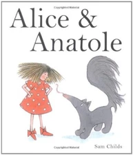 Alice and Anatole by Childs, Sam Paperback / softback Book The Fast Free
