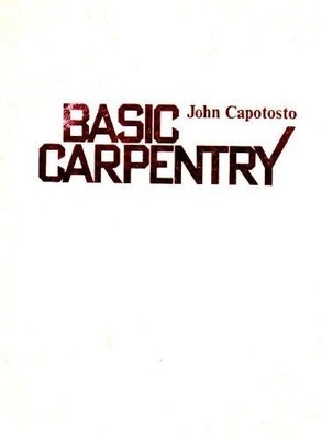 Basic Carpentry By Capotosto, John John Capotosto, 9780835903684 | eBay UK