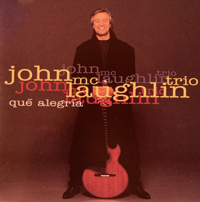 Que Alegria by John McLaughlin (Verve PolyGram CD, 1992)
