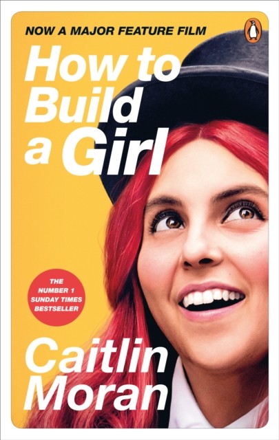 How to Build a Girl by Caitlin Moran (Paperback Book)