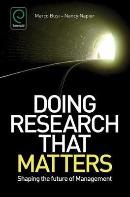 Doing Research That Matters : Shaping the Future of Management, Hardcover by ...