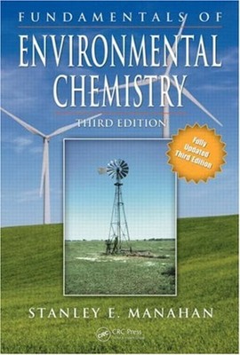 Fundamentals of Environmental Chemistry Hardcover Stanley E. Mana