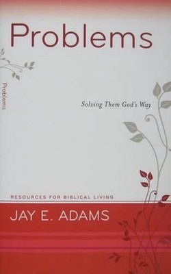 Problems: Solving Them God's Way by Jay E. Adams (English) Paperback Book