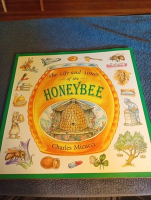 1994 New, The Life and Times of the Honeybee Book by Charles Micucci Hardcover