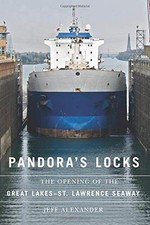 PANDORA'S LOCKS: THE OPENING OF THE GREAT LAKES-ST. By Jeff Alexander **Mint**