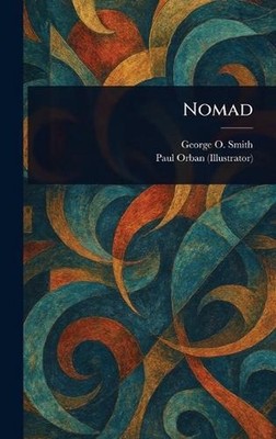 Nomad by George O. Smith Hardcover Book