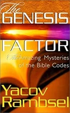 The Genesis Factor : The Amazing Mysteries of the Bible Codes Yac