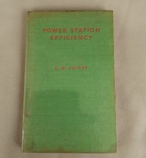Power Station Efficiency By C W Priest HB 1947 Sir Isaac Pitman & Sons Ltd
