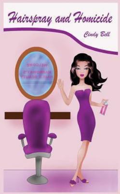 Hairspray and Homicide; Bekki the Beautician - 1492938378, paperback, Cindy Bell
