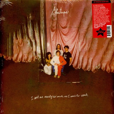 Shutups - I Can't Eat Nearly As Much As I Want (Vinyl LP - 2022 - EU - Original)