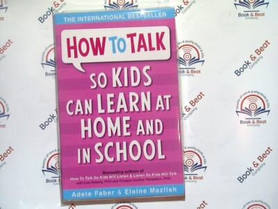How to Talk So Kids Can Learn At Home - Adele Faber & Elaine Mazlish PB New
