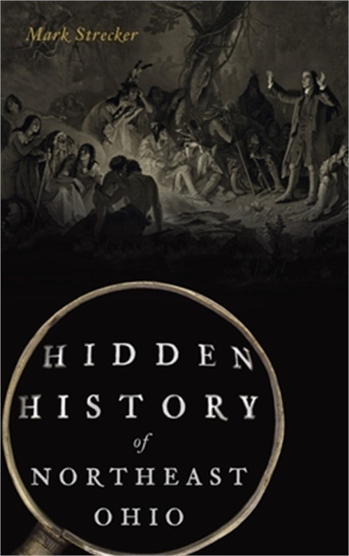 Hidden History of Northeast Ohio (Hardback or Cased Book)