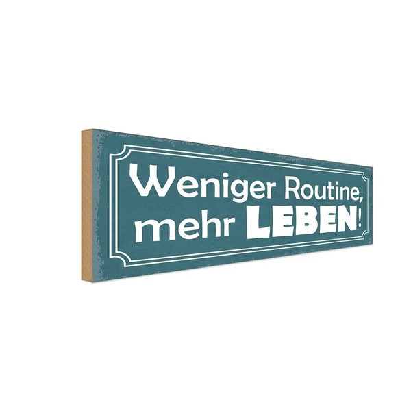 Holzschild 10X27 Cm Weniger Routine Mehr Leben Dekoration Deko Geschenk Holz Sch-image