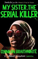 My Sister, The Serial Killer Oyinkan Braithwaite