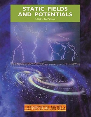 Static Fields and Potentials (The Physical World),Joy Manners