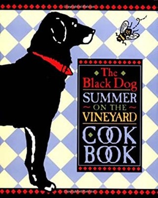 The Black Dog Summer on the Vineyard Cookbook Joseph, Sullivan, E