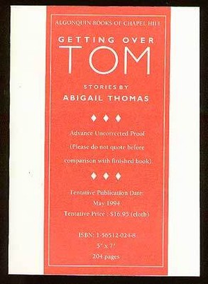 Abigail THOMAS / Getting Over Tom Uncorrected Proof 1st 1994