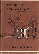 Ben Robertson / Red Hills and Cotton An Upcountry Memory 1963