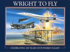 Image of Wright to Fly: Celebrating 100 Years of Powered Flight by Peter R. March (Englis