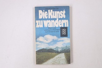 29093 Siegfried Sterner DIE KUNST ZU WANDERN wann, wie u. womit Wandern zum