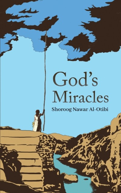 God's Miracles by Shoroog Nawar Al-Otibi PAPERBACK 9789948789468