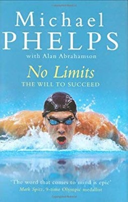 No Limits : The Will to Succeed Hardcover Michael Phelps