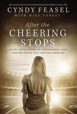 After the Cheering Stops: An NFL Wife's Story of Concussions, Loss, and the...