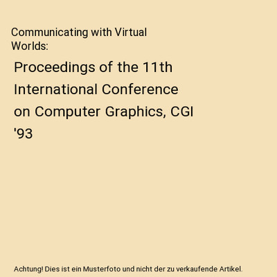 Communicating with Virtual Worlds: Proceedings of the 11th International Confere