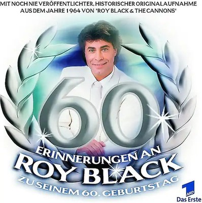 Roy Black - Erinnerungen an Roy Black zu seinem 60. Geburtstag