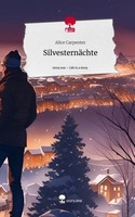 SilvesternäChte. Life Is A Story - Story.One Alice Carpenter
