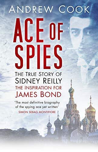 Ace of Spies: The True Story Of Sidney Reilly (Revealing Hi... by Cook Paperback - Zdjęcie 1 z 2