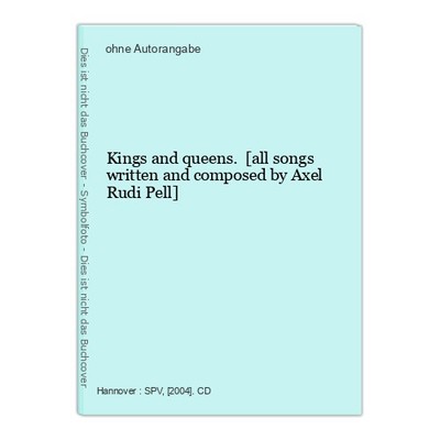 Kings and queens. [all songs written and composed by Axel Rudi Pell]