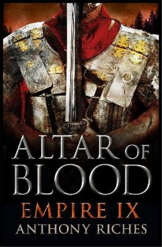 Anthony Riches Altar of Blood: Empire IX (Tascabile) Empire series