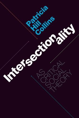 Intersectionality as Critical Social Theory Collins Hardback 9781478005421