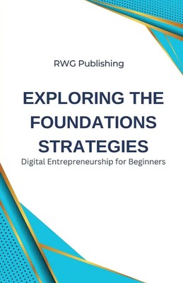 Exploring the Foundations Strategies Digital Entrepreneurship for Beginners Buch