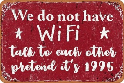 We Do Not Have WiFi - Talk to Each Other Pretend It's 1995 Tin Metal Signs Vinta